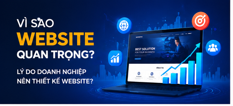 Vì sao website quan trọng? Lý do doanh nghiệp nên thiết kế website?